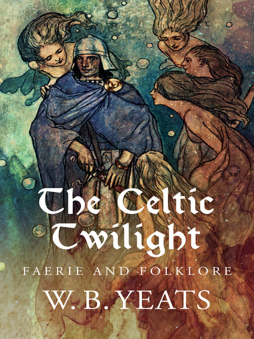 Title details for The Celtic Twilight by W. B. Yeats - Available